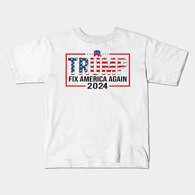 Trump Fix America Again 2024 Kids T-Shirt by Dylante